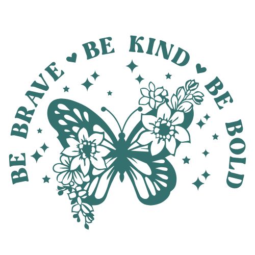 Be Brave Be Kind Be Bold