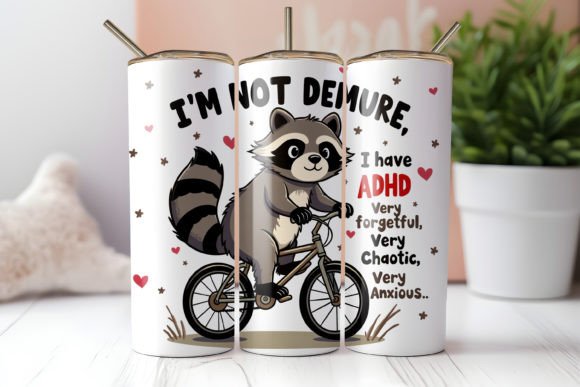 I'm Not Demure, I Have Adhd Tumbler